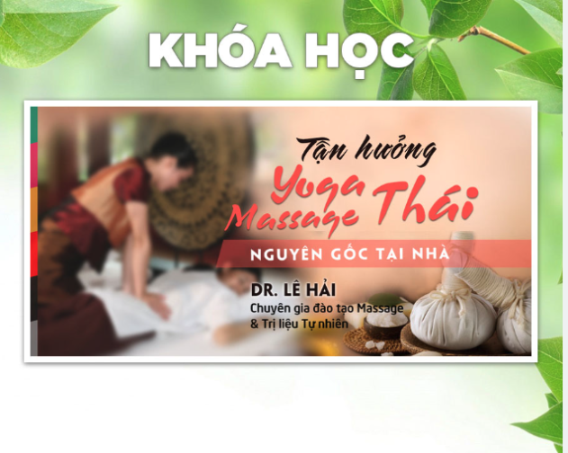 Khóa học Tận hưởng YOGA MASSAGE THÁI nguyên gốc ngay tại nhà