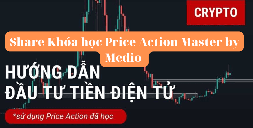 Chia sẻ Khoá Học Price Action Master by Medio