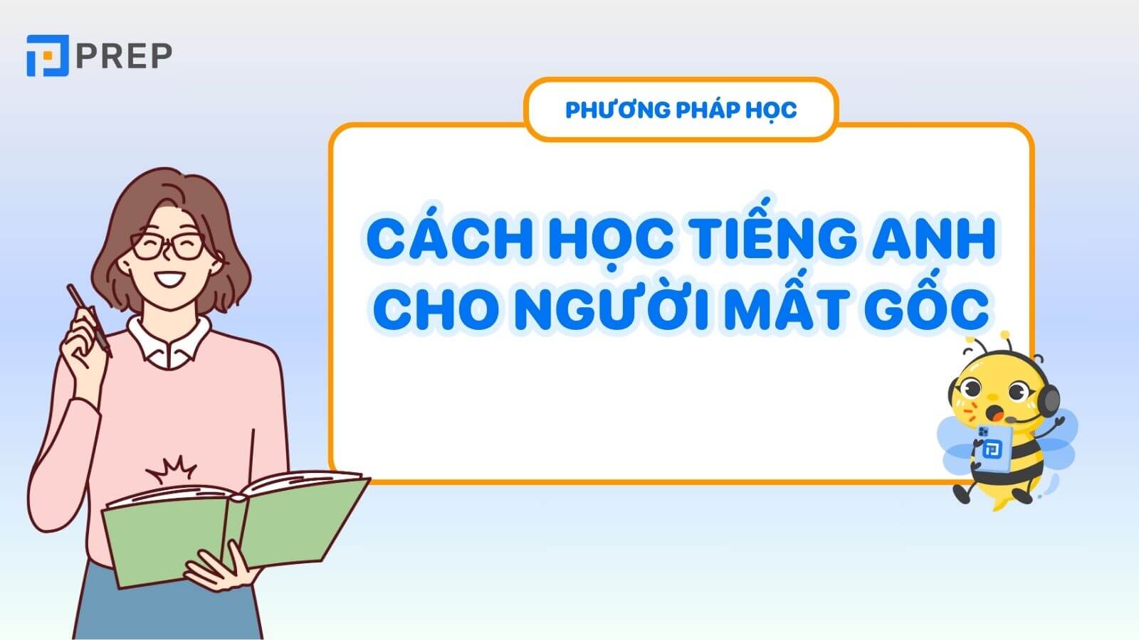 Khóa Học Tiếng Anh Cho Người Bắt Đầu Từ Con Số 0