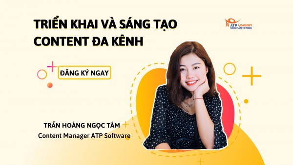 Khóa học Content Marketing đa kênh Giảng viên Tâm Trần