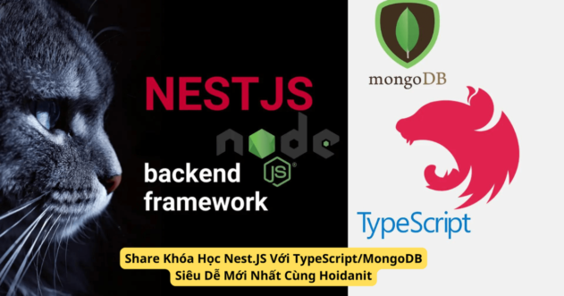 Khóa Học Nest.JS Với TypeScript/MongoDB Mới Nhất Cùng Hoidanit