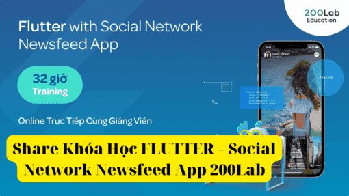 Share Khóa Học FLUTTER – Social Network Newsfeed App 200Lab